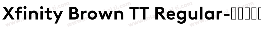 Xfinity Brown TT Regular字体转换